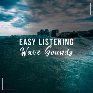 #Easy Listening Wave Sounds