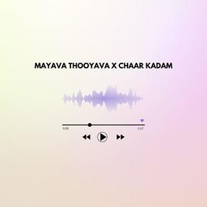 Mayava Thooyava X Chaar Kadam