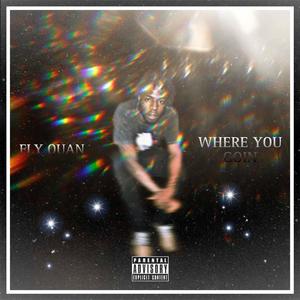 Where You Goin (Explicit)