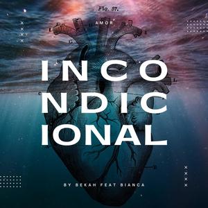 Amor incondicional (feat. Bianca Gonzalez)