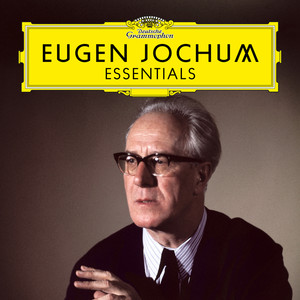 Eugen Jochum: Essentials