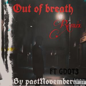 Out Of Breath (feat. Gdot3) (Remix)