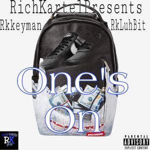 One's on (feat. RkLuhBit) [Explicit]