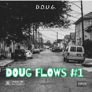 D.O.U.G. FLOWS #1 (Explicit)