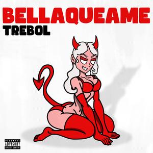 Bellaqueame (Explicit)
