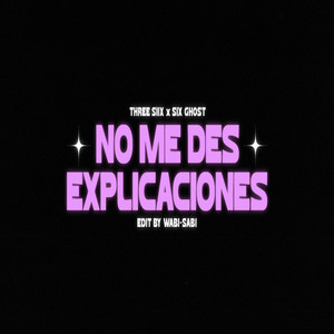 No Me Des Explicaciones (Explicit)