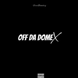 Off Da Dome (Explicit)