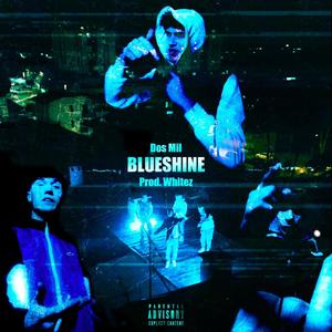 Blueshine (feat. Whitez26) (Explicit)