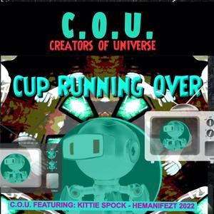 CUP RUNNING OVER (feat. KITTIE SPOCK & HEMANIFEZT) [Explicit]