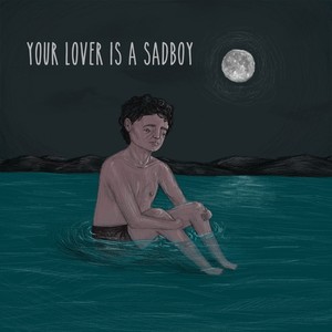 Your Lover Is A Sadboy (Explicit)