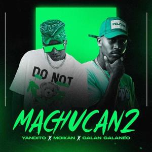 Machucan2 (feat. Yandito, Moikan & Galan Galaneo)