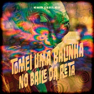 TOMEI UMA BALINHA NO BAILE DA RETA (Explicit)