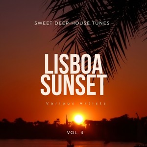 Lisboa Sunset (Sweet Deep-House Tunes) , Vol. 3