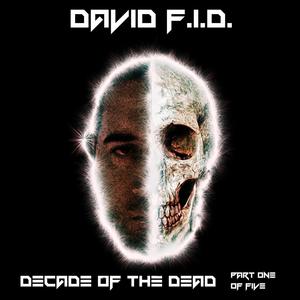 Decade of the Dead, Pt. 1 (Explicit)