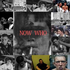Now Who (feat. Denwann & Longman) (Explicit)