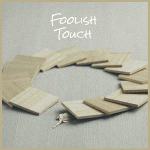 Foolish Touch