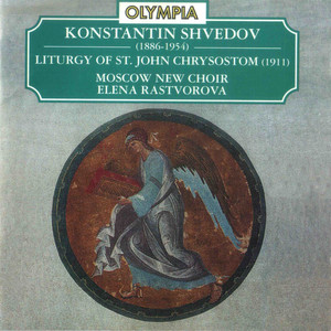 Konstantin Shvedov: The Liturgy of St. John Chrysostom & Selected Orthodox Chants