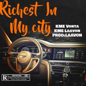 Richest In My City (feat. KME Vonta) [Explicit]