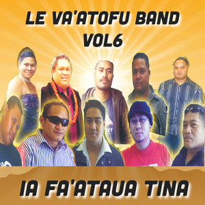 Le Va'atofu Band, Vol. 6 (Ia Fa'ataua Tinā)