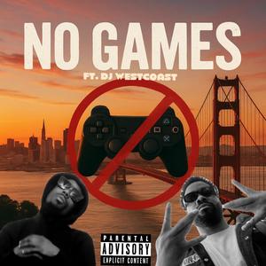 No Games (feat. Dj Westcoast|Explicit)