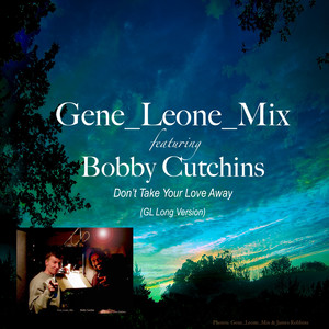 Don't Take Your Love Away (GL Long Version)