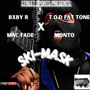 SKI MASK (feat. BXBY R, MAC FADE & UP 1 MONTO) [Explicit]