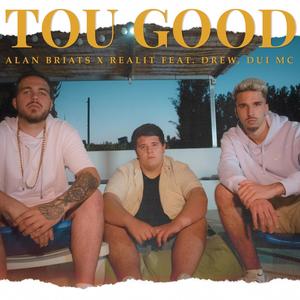 Tou Good (feat. ReaLit, Drew & Dui MC)