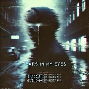 Tears in my eyes (Explicit)
