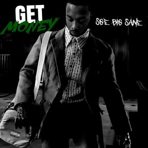 SGE Big Sane (Get Money Official Audio) [Explicit]