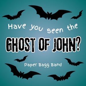 Have You Seen the Ghost of John?