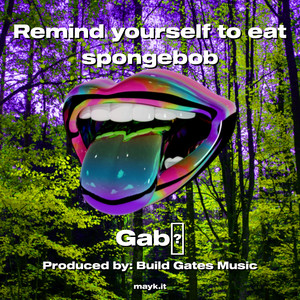 Remind yourself to eat spongebob