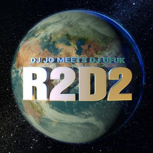 R2D2(DJ Jo meets DJ Ufuk) (John Dyke Remix)
