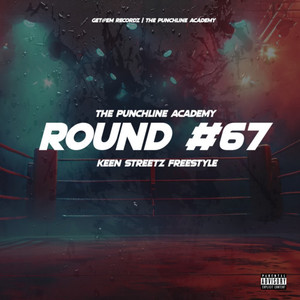 Round #67 Keen Streetz Freestyle (Explicit)