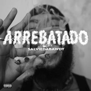 Arrebatado (Explicit)