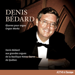 Denis Bédard: Organ Works