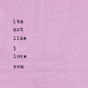 its not like i love you (Acoustic)