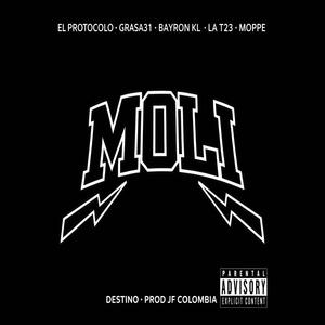 MOLI (feat. EL GRASA 31, EL PROTOCOLO, DESTINO, LA T 23, MOPPE & BAYRON KL) (Explicit)