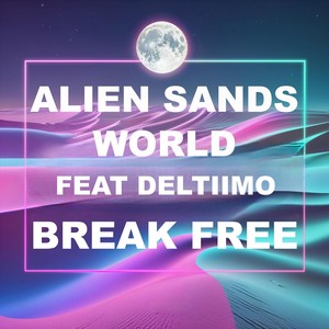 Break Free (feat. Deltiimo)