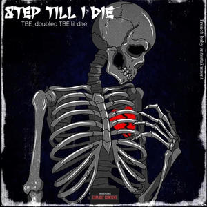 Step till i Die (feat. TBE lil Dae) (Explicit)