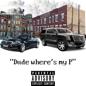 Dude Where's My P (Explicit)