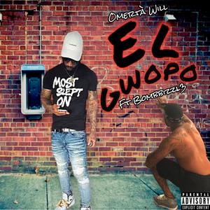 El Gwopo (feat. Omertà will) [Explicit]