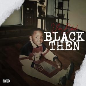 Black Then (Explicit)