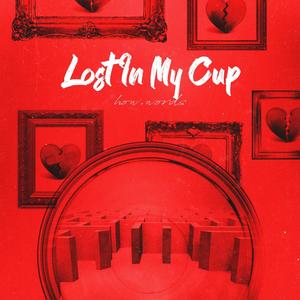 Lost in My Cup (Explicit)
