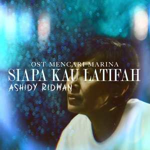 Siapa Kau Latifah (Original Soundtrack From "Mencari Marina For Mediacorp Suria")