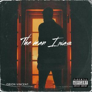 The Man I Was (Explicit)