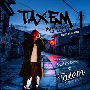 taxem (MY LIFE) [Explicit]