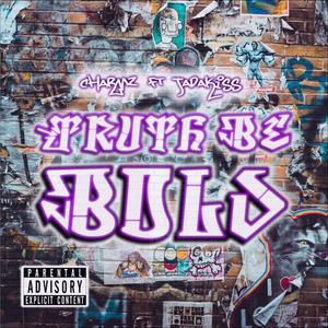 Truth Be Bold (feat. Jadakiss)