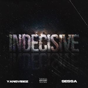 Indecisive (feat. Sessa)