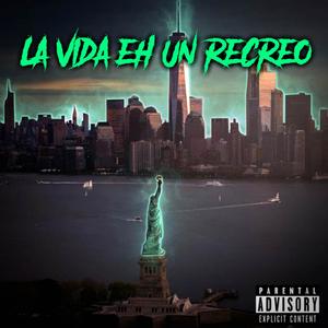 La Vida Eh Un Recreo (Explicit)