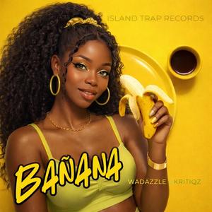 Bañana (feat. Kritiqz)